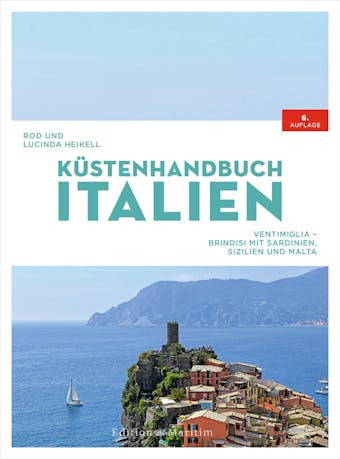 KÃ¼stenhandbuch Italien: Ventimiglia â€“ Brindisi, mit Sardinien, Sizilien und Malta - Rod Heikell, Lucinda Heikell