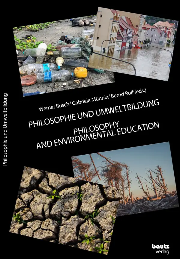 PHILOSOPHIE UND UMWELTBILDUNG : PHILOSOPHIE AND ENVIRONMENTAL EDUCATION