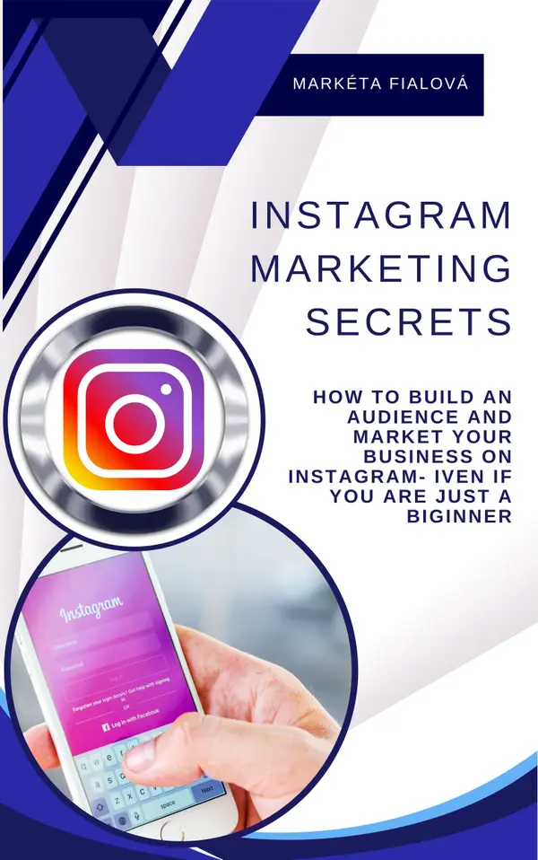 Instagram marketing secrets : How to build an audience and market your business on Instagram- Iven If you are just a biginner