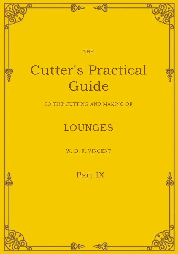The Cutter's Practical Guide, Part 9 : Lounges, Reefers, Norfolk, Sporting & Patrol Jackets