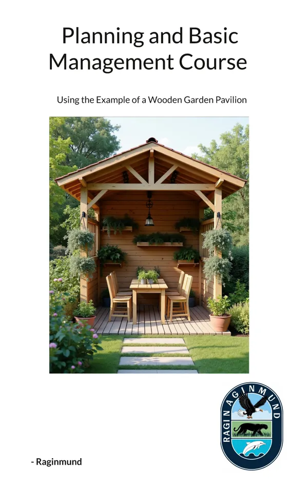 Planning and Basic Management Course : Using the Example of a Wooden Garden Pavilion