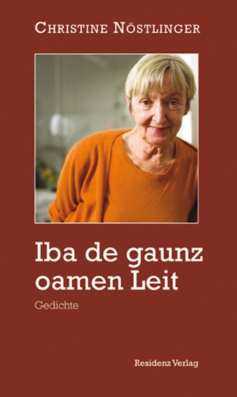 Iba de gaunz oamen Leit: Gedichte - Christine Nöstlinger