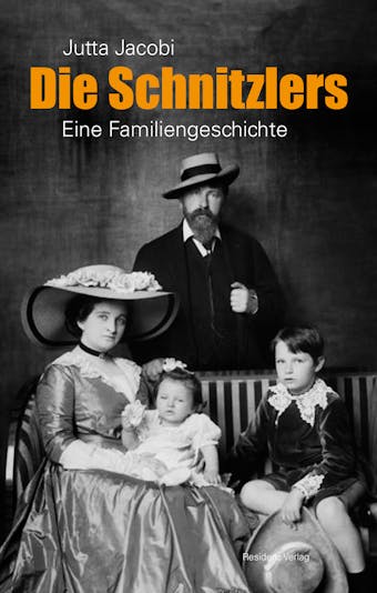 Die Schnitzlers: Eine Familiengeschichte - Jutta Jacobi