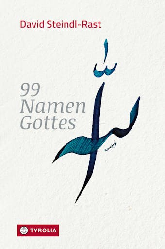 99 Namen Gottes: Betrachtungen - David Steindl-Rast
