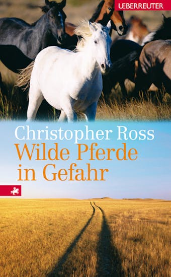 Wilde Pferde in Gefahr - Christopher Ross