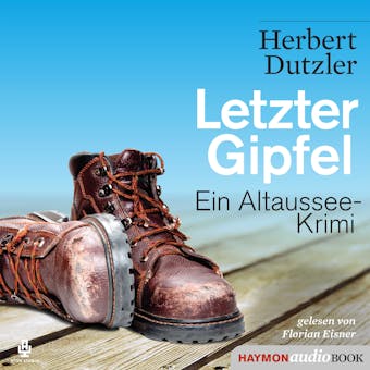Letzter Gipfel: Ein Altaussee-Krimi - Herbert Dutzler