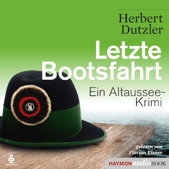Letzte Bootsfahrt: Ein Altaussee-Krimi - Herbert Dutzler