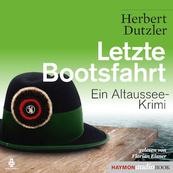 Letzte Bootsfahrt: Ein Altaussee-Krimi