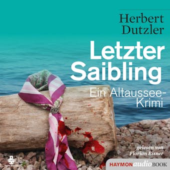 Letzter Saibling: Ein Altaussee-Krimi - undefined