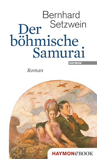 Der böhmische Samurai: Roman - undefined