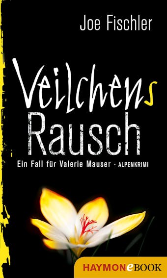 Veilchens Rausch: Ein Fall fÃ¼r Valerie Mauser. Alpenkrimi - undefined