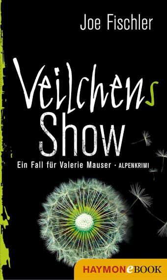 Veilchens Show: Ein Fall fÃ¼r Valerie Mauser. Alpenkrimi - undefined