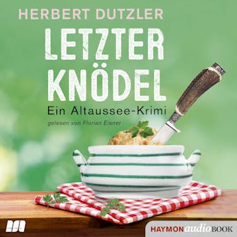 Letzter KnÃ¶del: Ein Altaussee-Krimi - Herbert Dutzler