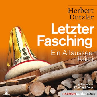 Letzter Fasching: Ein Altaussee-Krimi - Herbert Dutzler