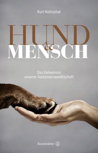 Hund & Mensch: Das Geheimnis unserer Seelenverwandtschaft - Kurt Kotrschal