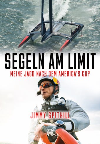 Segeln am Limit: Meine Jagd nach dem America's Cup - Jimmy Spithill