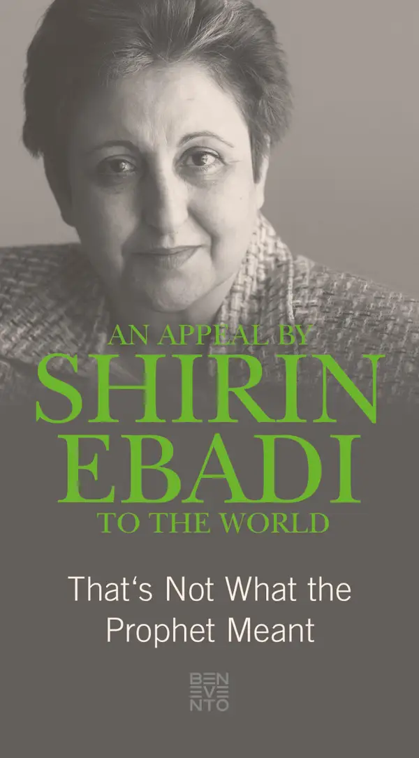 An Appeal by Shirin Ebadi to the world : That's not what the Prophet meant