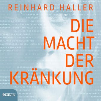 Die Macht der KrÃ¤nkung - Reinhard Haller