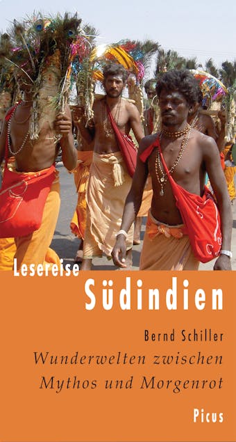 Lesereise Südindien: Wunderwelten zwischen Mythos und Morgenrot - Bernd Schiller