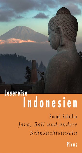 Lesereise Indonesien: Java, Bali und andere Sehnsuchtsinseln - Bernd Schiller