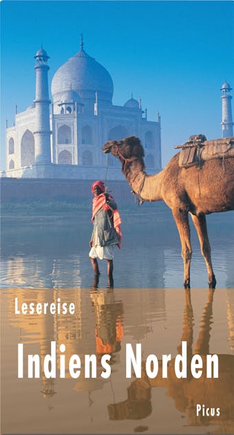 Lesereise Indiens Norden: Ein Turban voller Wunder - Bernd Schiller