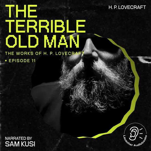 The Terrible Old Man (The Work of H. P. Lovecraft, Episode 11)