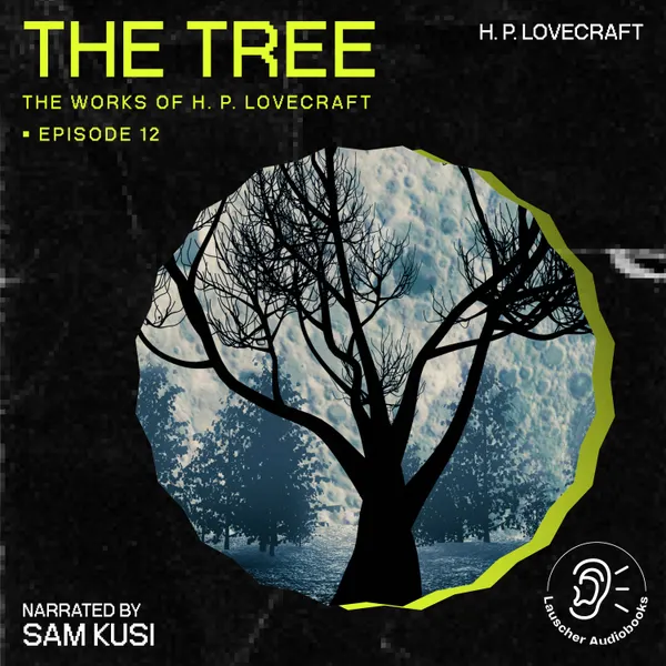 The Tree (The Work of H. P. Lovecraft, Episode 12)