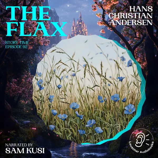 The Flax (Story Time, Episode 92)