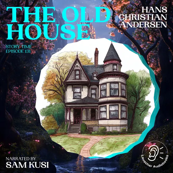 The Old House (Story Time, Episode 131)