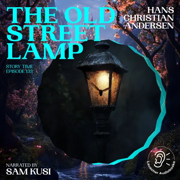 The Old Street Lamp (Story Time, Episode 133)
