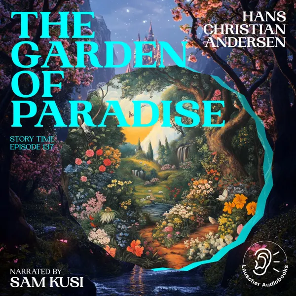 The Garden of Paradise (Story Time, Episode 137)