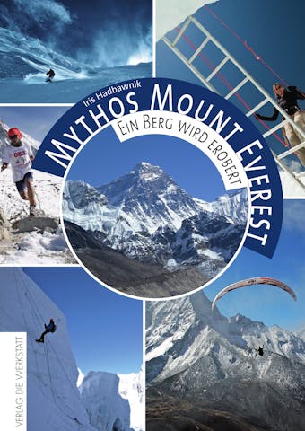 Mythos Mount Everest: Ein Berg wird erobert