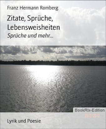 Zitate, Sprüche, Lebensweisheiten: Sprüche und mehr... - Franz Hermann Romberg