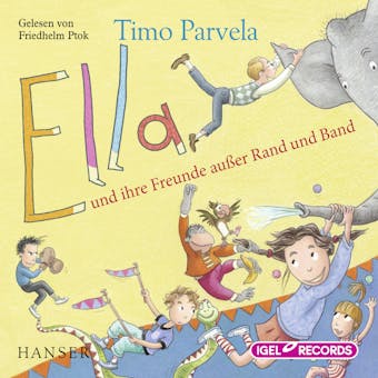 Ella und ihre Freunde außer Rand und Band - Timo Parvela