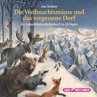 Die Weihnachtsmäuse und das vergessene Dorf.: Ein Adventskalenderhörbuch in 24 Tagen - undefined