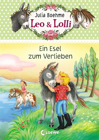 Leo & Lolli (Band 2) - Ein Esel zum Verlieben: Süßes Kinderbuch voller toller Freundschaften für Kinder ab 7 Jahre - undefined