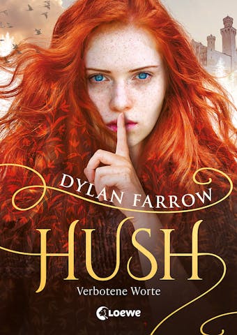 Hush (Band 1) - Verbotene Worte: Fantasyroman Ã¼ber Wahrheit und LÃ¼ge - Dylan Farrow