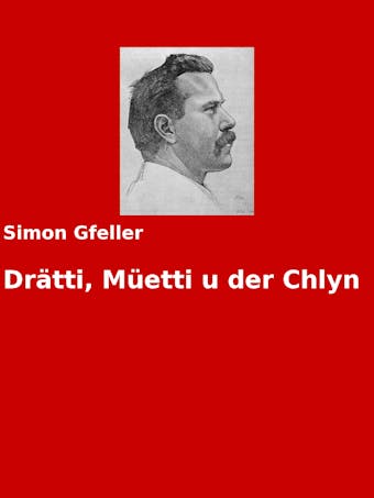 Drätti, Müetti u der Chlyn - Simon Gfeller
