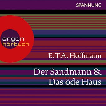 Der Sandmann / Das öde Haus (Autorisierte Lesefassung) - E.T.A. Hoffmann