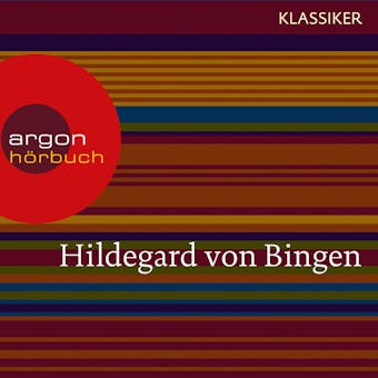 Hildegard von Bingen - Mit dem Herzen sehen (Feature (Gekürzte Ausgabe)) - Hildegard von Bingen