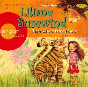 Tiger küssen keine Löwen - Liliane Susewind (gekürzt) - Tanya Stewner