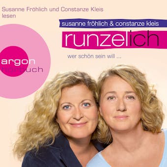 Runzel-Ich - Wer schön sein will ... (Autorinnenlesung (Gekürzte Ausgabe)) - Constanze Kleis, Susanne Fröhlich