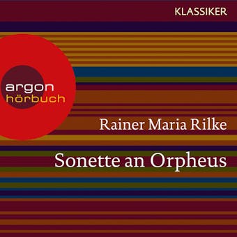 Sonette an Orpheus (Ungekürzte Lesung) - Rainer Maria Rilke