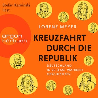 Kreuzfahrt durch die Republik - Deutschland in 20 (fast wahren) Geschichten (Ungekürzte Lesung) - Lorenz Meyer