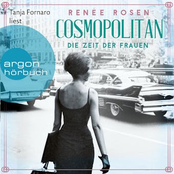 Cosmopolitan - Die Zeit der Frauen (UngekÃ¼rzte Lesung) - RenÃ©e Rosen