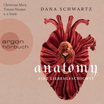 Anatomy - Eine Liebesgeschichte (UngekÃ¼rzte Lesung) - Dana Schwartz