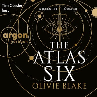 The Atlas Six - Wissen ist tÃ¶dlich - Atlas Serie, Band 1 (UngekÃ¼rzte Lesung) - Olivie Blake