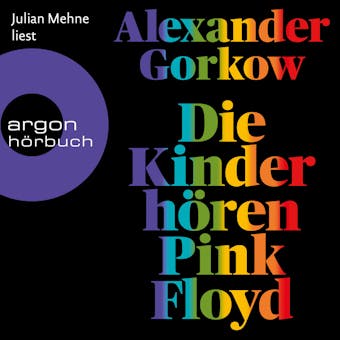 Die Kinder hören Pink Floyd - Roman (Ungekürzte Lesung) - Alexander Gorkow