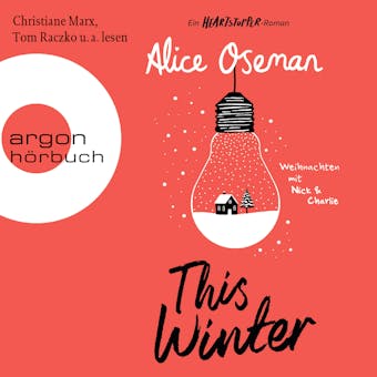 This Winter - Ein Heartstopper-Roman - Weihnachten mit Nick & Charlie (UngekÃ¼rzte Lesung) - Alice Oseman