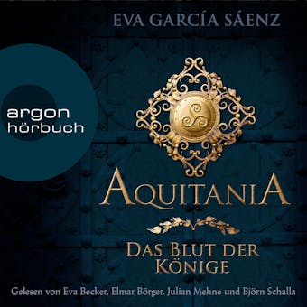 Aquitania - Das Blut der Könige (Ungekürzte Lesung) - Eva García Sáenz